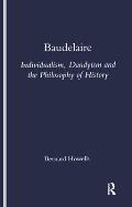 Baudelaire: Individualism, Dandyism and the Philosophy of History