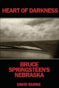 Heart of Darkness: Bruce Springsteen's Nebraska