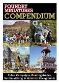 The Black Compendium: Rules, Campaigns, Painting Guides, Terrain Making & Historical Backgrounds