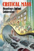 Critical Mass Bicyclings Defiant Celebration