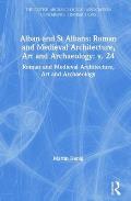 Alban and St Albans: Roman and Medieval Architecture, Art and Archaeology