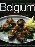 The Food and Cooking of Belgium: Traditions, Ingredients, Tastes, Techniques, Over 60 Classic Recipes