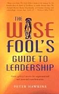 The Wise Fool's Guide to Leadership: Short Spiritual Stories for Organizational and Personal Transformation