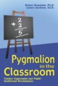 Pygmalion in the Classroom: Teacher Expectation and Pupil's Intellectual Development