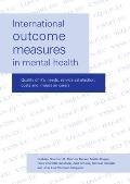 International Outcome Measures in Mental Health: Quality of Life, Needs, Service Satisfaction, Costs and Impact on Carers