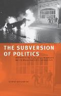 Subversion of Politics European Autonomous Social Movements & the Decolonization of Everyday Life