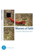 Women of Faith: 8 Studies for Individuals or Groups