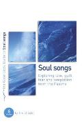 Psalms: Soul Songs: Exploring Love, Temptation, Guilt and Fear from the Psalms