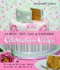 Gluten-, Nut-, Egg- & Dairy-free Celebration Cakes: 42 Simple and Delicious Recipes for Bakers and Cake Decorators
