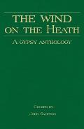 The Wind on the Heath - A Gypsy Anthology (Romany History Series)