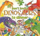 Don't Invite Dinosaurs To Dinner