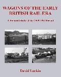 Wagons of the Early British Rail Era: a Pictorial Study of the 1969-1982 Period