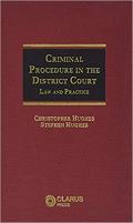 Criminal Procedure in the District Court - Law and Practice