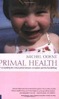 Primal Health: Understanding the Critical Period Between Conception and the First Birthday