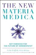 The New Materia Medica: Key Remedies for the Future of Homoeopathy