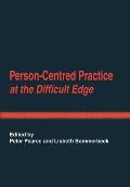Person-Centred Practice at the Difficult Edge