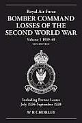 Royal Air Force Bomber Command Losses of the Second World War Volume 1 1939-40 2nd Edition: Including Prewar Losses July 1936-September 1939