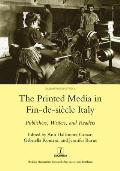 Printed Media in Fin-De-Siecle Italy: Publishers, Writers, and Readers