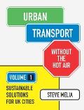 Urban Transport Without the Hot Air: Volume 1: Sustainable Solutions for UK Citiesvolume 4
