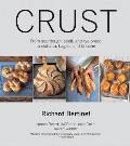 Crust: From Sourdough, Spelt, and Rye Bread to Ciabata, Bagels, and Brioche [With DVD]