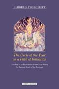 The Cycle of the Year as a Path of Initiation: Leading to an Experience of the Christ Being