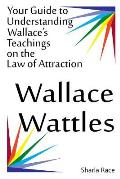 Wallace Wattles: Your Guide to Understanding Wallace's Teachings on the Law of Attraction
