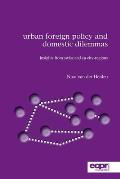 Urban Foreign Policy and Domestic Dilemmas: Insights from Swiss and EU City-regions
