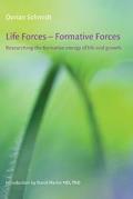 Life Forces - Formative Forces: Researching the Formative Energy of Life and Growth
