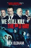 We Still Kill the Old Way: Official Novelisation of the Film