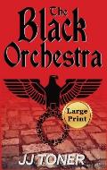 The Black Orchestra: Large Print Hardback Edition