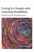 Caring for People with Learning Disabilities: A Guide for Non-Specialist Nurses