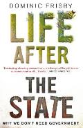 Life After the State: Why We Don't Need Government