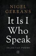 It Is I Who Speak: Selected Poems