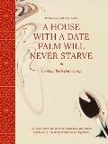 House with a Date Palm Will Never Starve Cooking with Date Syrup Forty One Chefs & an Artist Create New & Classic Dishes with a Traditional Mid