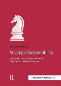 Strategic Sustainability: Why it matters to your business and how to make it happen