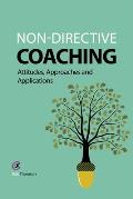 Non-directive Coaching: Attitudes, Approaches and Applications