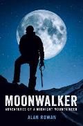 Moonwalker: Adventures of a Midnight Mountaineer