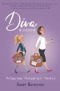 DIVA WISDOM - Find Your Voice, Rock Your World and Pass It On!