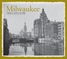 Milwaukee Then and Now(r)