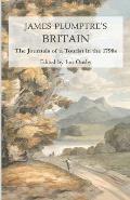 James Plumptre's Britain: The journals of a tourist in the 1790s