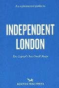 An Opinionated Guide to Independent London