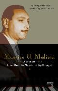 Maurice El M?dioni - A Memoir: From Oran to Marseilles (1936-1990)
