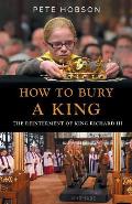 How to Bury a King