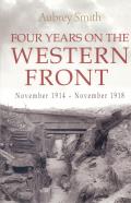 Four Years on the Western Front November 1914 November 1918