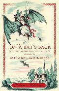 On a Bat's Back: A Poetry Anthology for Children