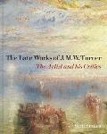 The Late Works of J. M. W. Turner: The Artist and His Critics