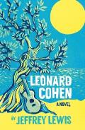 Leonard Cohen: A Novel