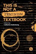 This Is Not a Feminism Textbook