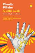 A Little Luck by Claudia Piñeiro (tr. Frances Riddle)
