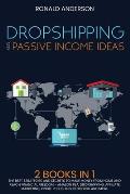 Dropshipping and Passive Income Ideas: 2 BOOKS IN 1: The Best Strategies and Secrets to Make Money From Home and Reach Financial Freedom - Amazon FBA,
